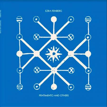 Ezra Feinberg – Pentimento And Others (New Vinyl)