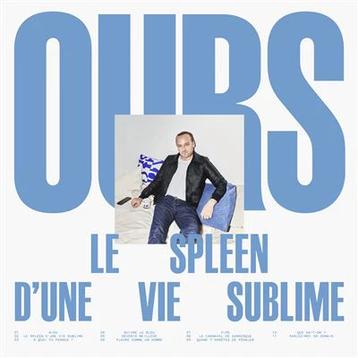Ours - Le Spleen D????????Une Vie Sublime (New CD)
