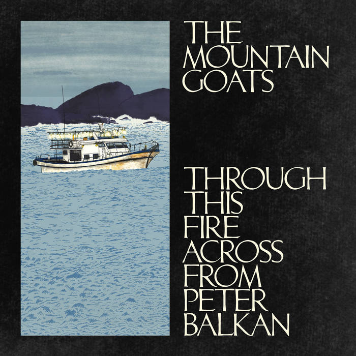 The Mountain Goats - Through This Fire Across From Peter Balkan (Black Vinyl) (New Vinyl)